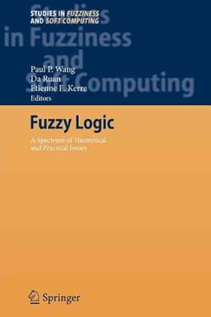Image du vendeur pour Fuzzy Logic : A Spectrum of Theoretical & Practical Issues mis en vente par GreatBookPricesUK
