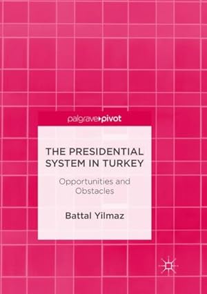 Seller image for Presidential System in Turkey : Opportunities and Obstacles for sale by GreatBookPricesUK