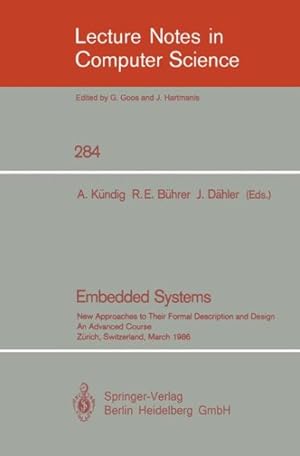 Immagine del venditore per Embedded Systems : New Approaches to Their Formal Description and Design. an Advanced Course, Zurich, Switzerland, March 5-7, 1986 venduto da GreatBookPricesUK