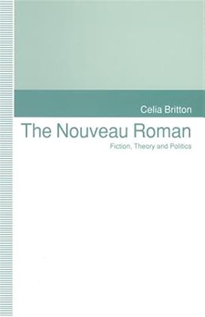 Seller image for Nouveau Roman : Fiction, Theory and Politics for sale by GreatBookPricesUK