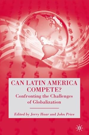 Bild des Verkufers fr Can Latin America Compete? : Confronting the Challenges of Globalization zum Verkauf von GreatBookPricesUK