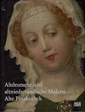 Seller image for Alte Pinakothek: Altdeutsche und altniederlndische Malerei. for sale by Antiquariat am Flughafen