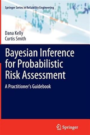 Seller image for Bayesian Inference for Probabilistic Risk Assessment : A Practitioner's Guidebook for sale by GreatBookPricesUK