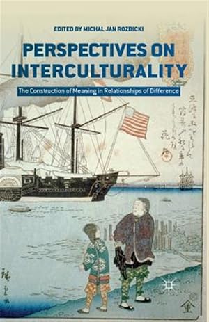 Bild des Verkufers fr Perspectives on Interculturality : The Construction of Meaning in Relationships of Difference zum Verkauf von GreatBookPricesUK