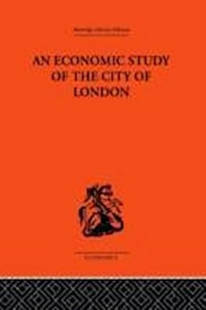 Immagine del venditore per An Economic Study of the City of London venduto da AHA-BUCH GmbH
