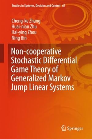 Immagine del venditore per Non-cooperative Stochastic Differential Game Theory of Generalized Markov Jump Linear Systems venduto da GreatBookPricesUK