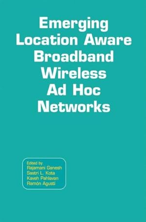 Bild des Verkufers fr Emerging Location Aware Broadband Wireless Ad Hoc Networks zum Verkauf von GreatBookPricesUK