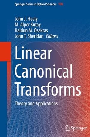 Image du vendeur pour Linear Canonical Transforms : Theory and Applications mis en vente par GreatBookPricesUK
