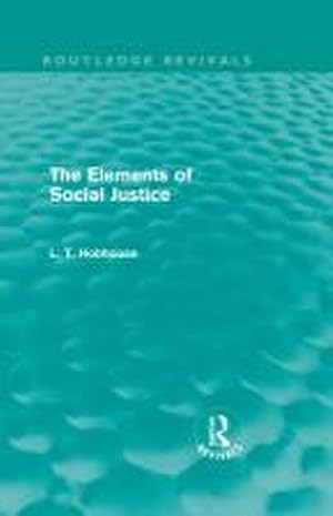 Immagine del venditore per The Elements of Social Justice (Routledge Revivals) venduto da AHA-BUCH GmbH
