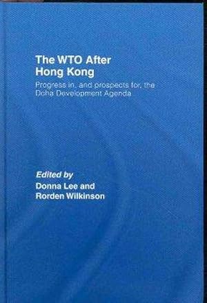 Seller image for The WTO after Hong Kong : Progress in, and Prospects for, the Doha Development Agenda for sale by AHA-BUCH GmbH