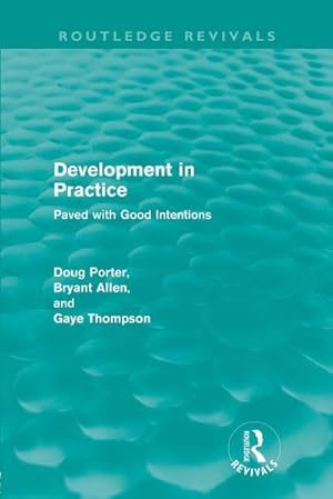 Seller image for Development in Practice (Routledge Revivals) : Paved with good intentions for sale by AHA-BUCH GmbH
