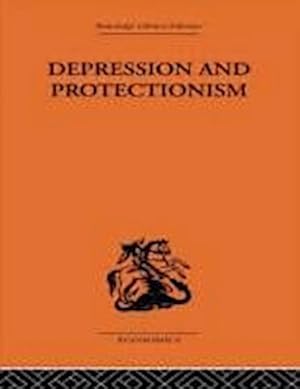 Seller image for Depression & Protectionism : Britain Between the Wars for sale by AHA-BUCH GmbH