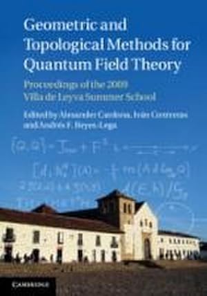 Seller image for Geometric and Topological Methods for Quantum Field Theory : Proceedings of the 2009 Villa de Leyva Summer School for sale by AHA-BUCH GmbH