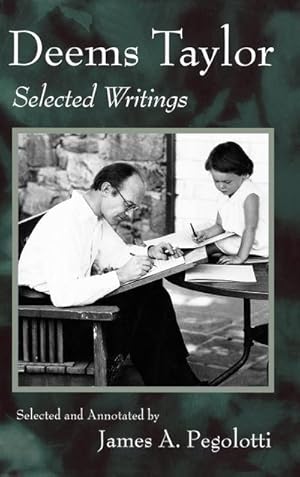 Bild des Verkufers fr Deems Taylor : Selected Writings zum Verkauf von AHA-BUCH GmbH