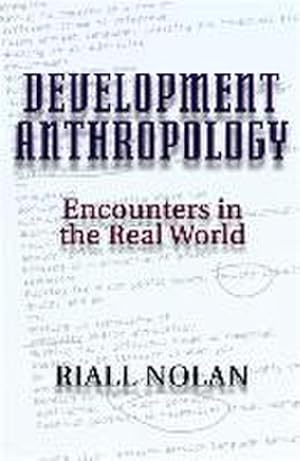 Seller image for Development Anthropology : Encounters in the Real World for sale by AHA-BUCH GmbH