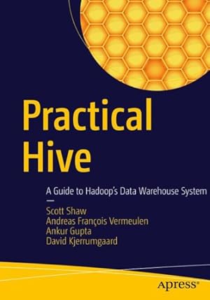 Seller image for Practical Hive : A Guide to Hadoop's Data Warehouse System for sale by GreatBookPricesUK