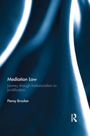 Image du vendeur pour Mediation Law : Journey through Institutionalism to Juridification mis en vente par AHA-BUCH GmbH