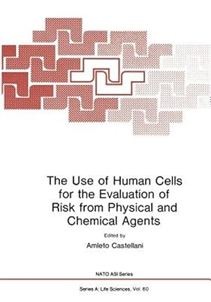 Imagen del vendedor de Use of Human Cells for the Evaluation of Risk from Physical and Chemical Agents a la venta por GreatBookPricesUK