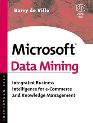 Imagen del vendedor de Microsoft Data Mining : Integrated Business Intelligence for e-Commerce and Knowledge Management a la venta por AHA-BUCH GmbH