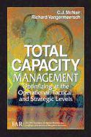 Immagine del venditore per Total Capacity Management : Optimizing at the Operational, Tactical, and Strategic Levels venduto da AHA-BUCH GmbH