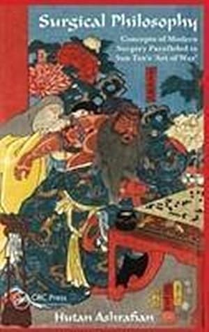 Immagine del venditore per Surgical Philosophy : Concepts of Modern Surgery Paralleled to Sun Tzu's 'Art of War' venduto da AHA-BUCH GmbH