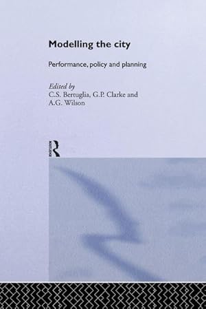Imagen del vendedor de Modelling the City : Performance, Policy and Planning a la venta por AHA-BUCH GmbH