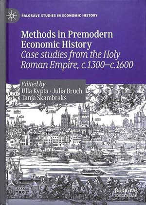 Bild des Verk�ufers f�r Methods in Premodern Economic History : Case Studies from the Holy Roman Empire, c.1300-c.1600 zum Verkauf von GreatBookPricesUK