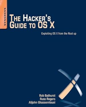 Imagen del vendedor de The Hacker's Guide to OS X : Exploiting OS X from the Root Up a la venta por AHA-BUCH GmbH