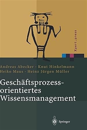 Seller image for Geschäftsprozessorientiertes Wissensmanagement/ Business Process Oriented Knowledge Management : Effektive Wissensnutzung Bei Der Planung Und Umsetzung Von Geschäftsprozessen/ Effective Use of Knowledge in the Planning and Implementation of Business Processes -Language: German for sale by GreatBookPricesUK