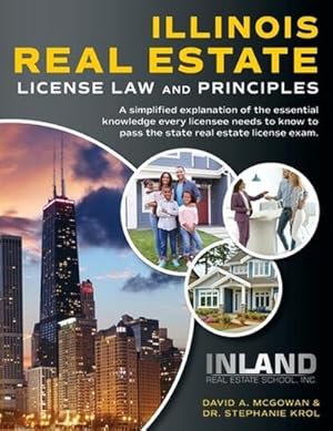 Imagen del vendedor de Illinois Real Estate License Law and Principles : A Simplified Explanation of the Essential Knowledge Every Licensee Needs to Know to Pass the State Real Estate License Exam a la venta por AHA-BUCH GmbH