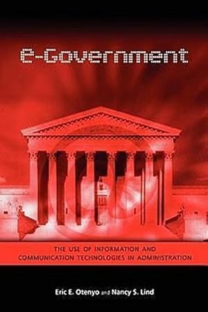 Image du vendeur pour E-Government : The Use of Information and Communication Technologies in Administration mis en vente par AHA-BUCH GmbH