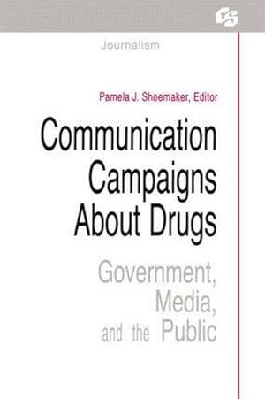 Seller image for Communication Campaigns about Drugs : Government, Media, and the Public for sale by Smartbuy