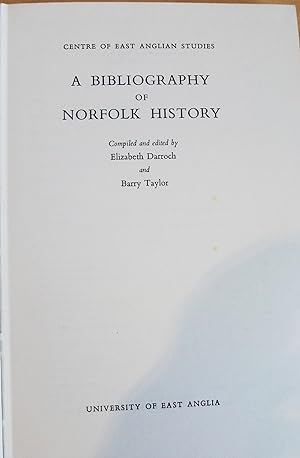 Seller image for A bibliography of Norfolk history / compiled and edited by Elizabeth Darroch and Barry Taylor for sale by RightWayUp Books
