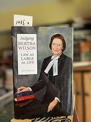 Judging Bertha Wilson: Law as Large as Life (Osgoode Society for Canadian Legal History)