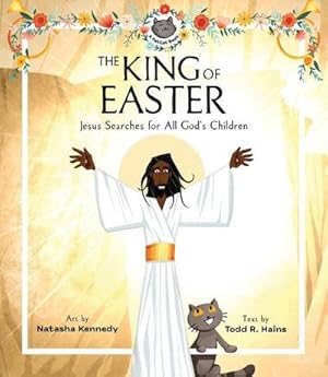 Bild des Verkufers fr The King of Easter : Jesus Searches for All God's Children zum Verkauf von Smartbuy