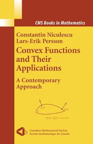 Image du vendeur pour Convex Functions And Their Applications : A Contemporary Approach mis en vente par GreatBookPricesUK