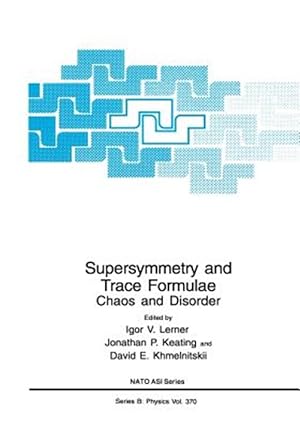 Image du vendeur pour Supersymmetry and Trace Formulae : Chaos and Disorder mis en vente par GreatBookPricesUK