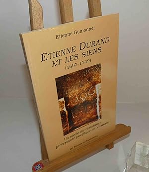 Étienne Durand et les siens 1657-1749. Un siècle de résistance protestante pacifique en Vivarais....