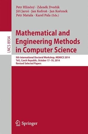 Imagen del vendedor de Mathematical and Engineering Methods in Computer Science : 9th International Doctoral Workshop, Memics 2014, Telc, Czech Republic, October 17--19, 2014, Revised Selected Papers a la venta por GreatBookPricesUK