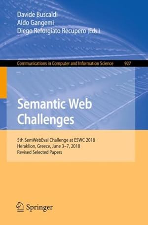 Immagine del venditore per Semantic Web Challenges : 5th Semwebeval Challenge at Eswc 2018, Heraklion, Greece, June 3-7. 2018, Selected Papers venduto da GreatBookPricesUK