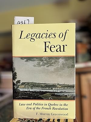 Legacies of Fear: Law and Politics in Quebec in the Era of the French Revolution