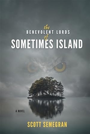 Bild des Verkufers fr The Benevolent Lords of Sometimes Island: A Novel zum Verkauf von GreatBookPricesUK