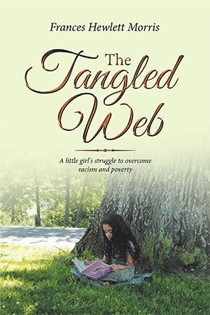 Seller image for Tangled Web : A Little Girl's Struggle to Overcome Racism and Poverty for sale by GreatBookPricesUK