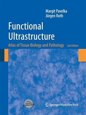 Image du vendeur pour Functional Ultrastructure : Atlas of Tissue Biology and Pathology mis en vente par GreatBookPricesUK