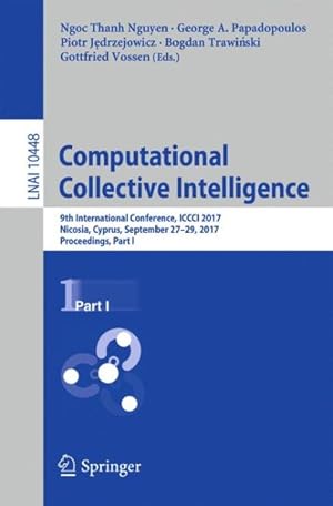 Bild des Verkufers fr Computational Collective Intelligence : 9th International Conference, ICCCI 2017, Nicosia, Cyprus, September 27-29, 2017, Proceedings zum Verkauf von GreatBookPricesUK