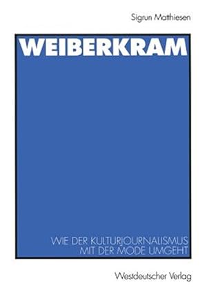 Immagine del venditore per Weiberkram : Wie Der Kulturjournalismus Mit Der Mode Umgeht -Language: german venduto da GreatBookPricesUK