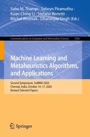 Seller image for Machine Learning and Metaheuristics Algorithms, and Applications : Second Symposium, Somma 2020, Chennai, India, October 14"17, 2020, Revised Selected Papers for sale by GreatBookPricesUK
