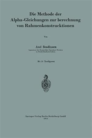 Seller image for Die Methode der Alpha-Gleichungen zur Berechnung von Rahmenkonstruktionen -Language: german for sale by GreatBookPricesUK