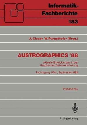Immagine del venditore per Austrographics 88 : Aktuelle Entwicklungen in Der Graphischen Datenverarbeitung Fachtagung, Wien, 28."30. September 1988 -Language: German venduto da GreatBookPricesUK
