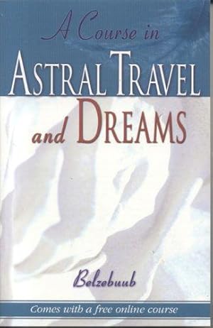 Bild des Verkufers fr Course in Astral Travel and Dreams zum Verkauf von WeBuyBooks